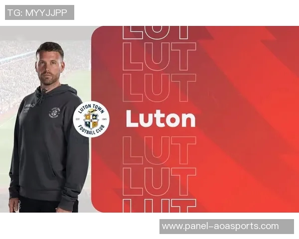 卢顿足球队崛起之路解析探索英超新势力的崭新篇章